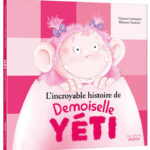 AUZOU | L'Incroyable Histoire de Demoiselle Yéti