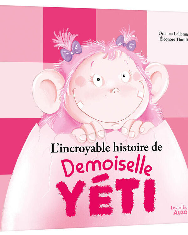 AUZOU | L'Incroyable Histoire de Demoiselle Yéti