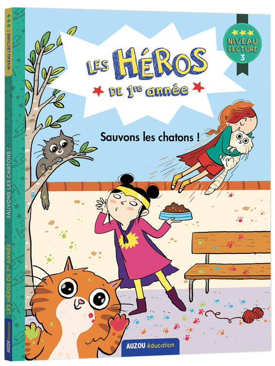 AUZOU | Les Héros de 1re Année - Sauvons les chatons! - Niveau 3