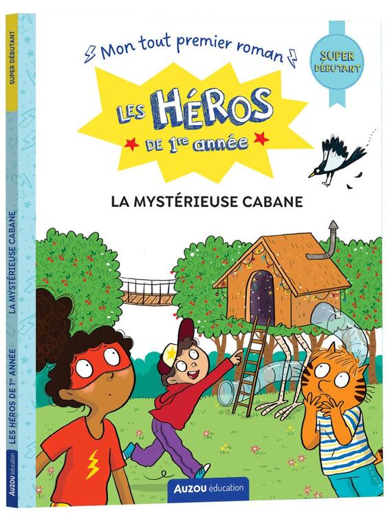 AUZOU | Les Héros de 1re Année - La mystérieuse cabane - Super débutant