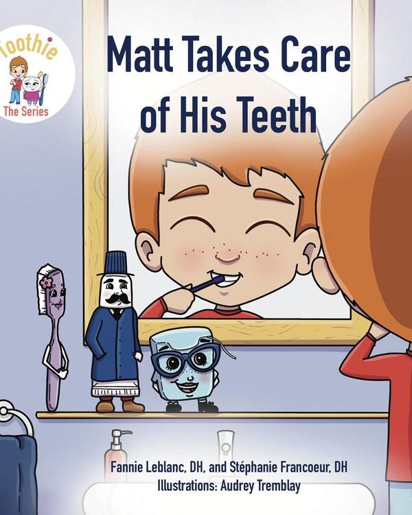 DENTINE | Book - Matt Takes Care of His Teeth