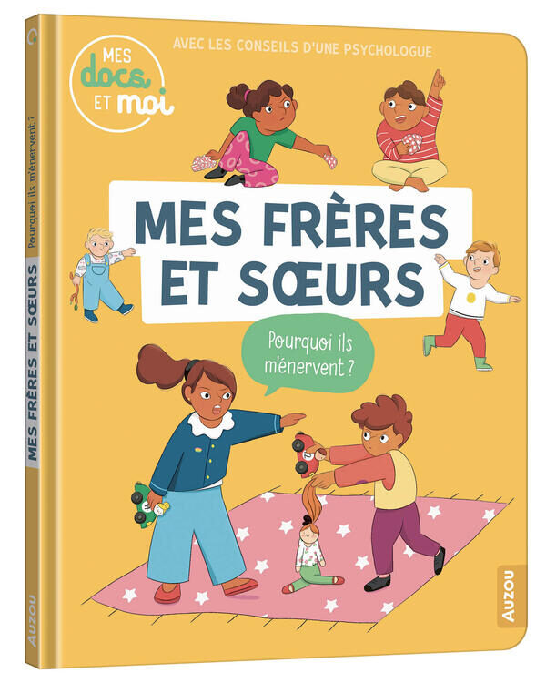 AUZOU | Mes Docs et Moi - Mes frères et soeurs, pourquoi ils m'énervent?